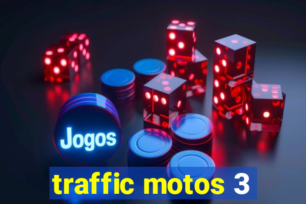 traffic motos 3